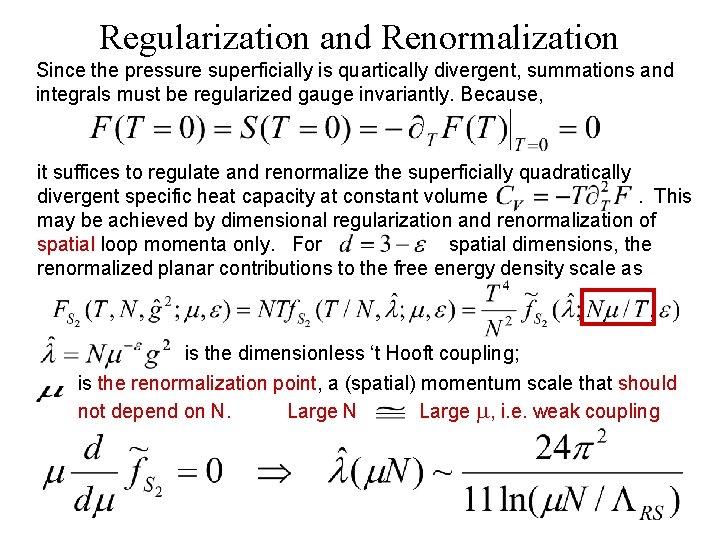 Regularization and Renormalization Since the pressure superficially is quartically divergent, summations and integrals must