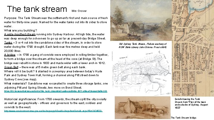 The tank stream Mrs Grover Purpose: The Tank Stream was the settlement’s first and
