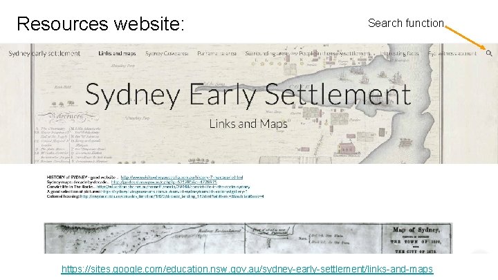 Resources website: Search function https: //sites. google. com/education. nsw. gov. au/sydney-early-settlement/links-and-maps 