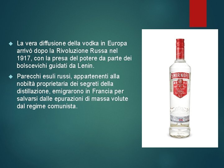  La vera diffusione della vodka in Europa arrivò dopo la Rivoluzione Russa nel