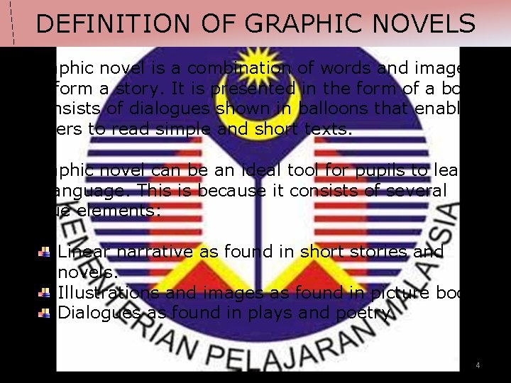 DEFINITION OF GRAPHIC NOVELS A graphic novel is a combination of words and images