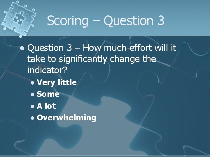 Scoring – Question 3 l Question 3 – How much effort will it take