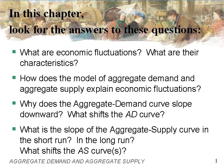 In this chapter, look for the answers to these questions: § What are economic