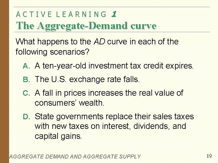 ACTIVE LEARNING 1 The Aggregate-Demand curve What happens to the AD curve in each