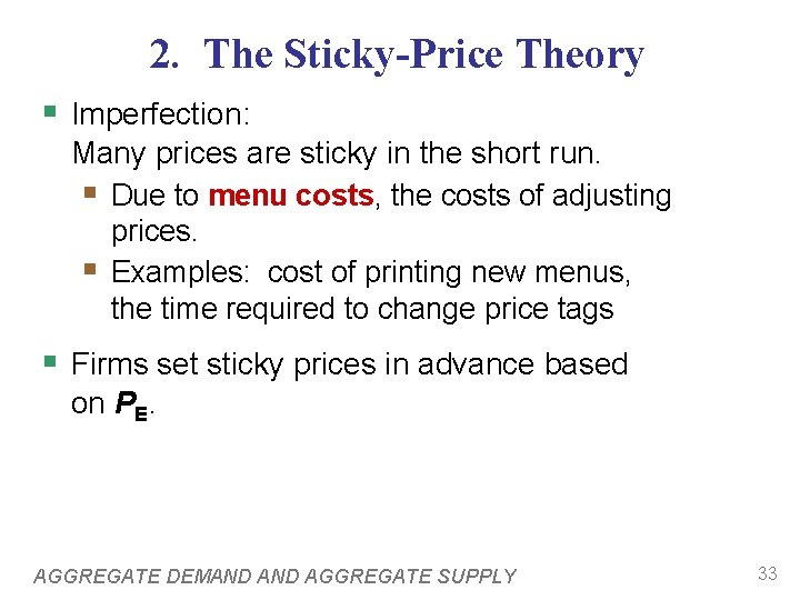 2. The Sticky-Price Theory § Imperfection: Many prices are sticky in the short run.