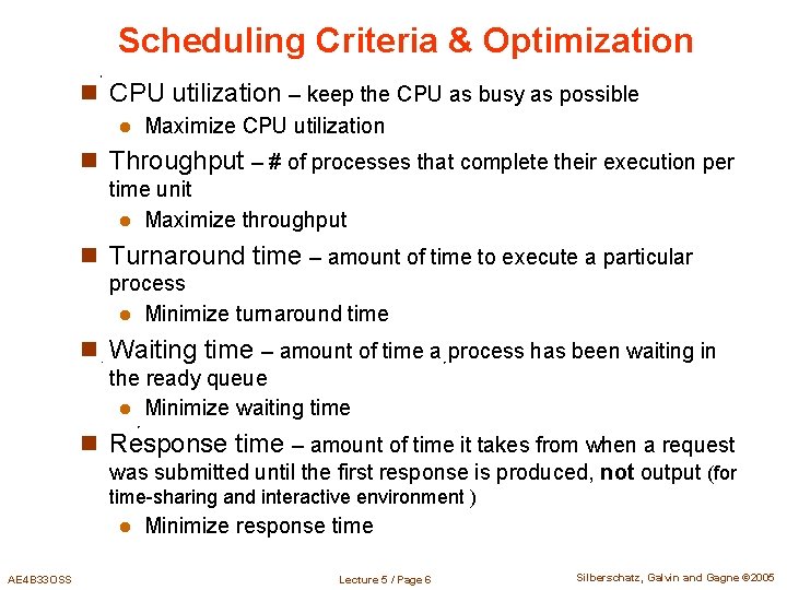 Scheduling Criteria & Optimization n CPU utilization – keep the CPU as busy as