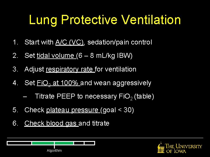 Lung Protective Ventilation 1. Start with A/C (VC), sedation/pain control 2. Set tidal volume Lung Protective Ventilation 1. Start with A/C (VC), sedation/pain control 2. Set tidal volume
