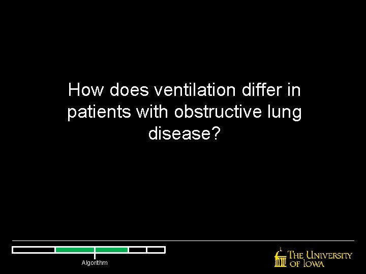 How does ventilation differ in patients with obstructive lung disease? Algorithm How does ventilation differ in patients with obstructive lung disease? Algorithm