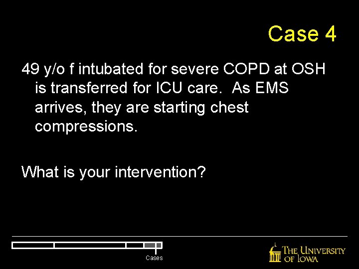Case 4 49 y/o f intubated for severe COPD at OSH is transferred for Case 4 49 y/o f intubated for severe COPD at OSH is transferred for