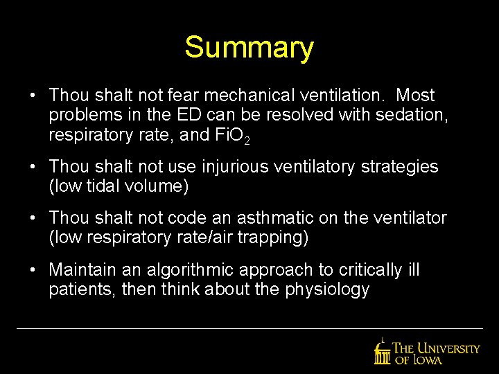 Summary • Thou shalt not fear mechanical ventilation. Most problems in the ED can Summary • Thou shalt not fear mechanical ventilation. Most problems in the ED can