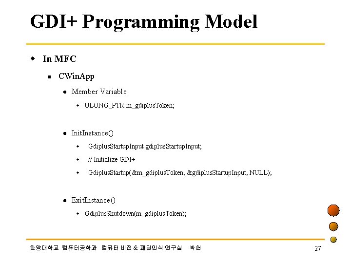 GDI+ Programming Model w In MFC n CWin. App l Member Variable w ULONG_PTR