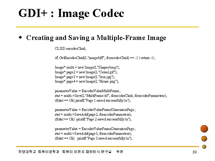 GDI+ : Image Codec w Creating and Saving a Multiple-Frame Image CLSID encoder. Clsid;