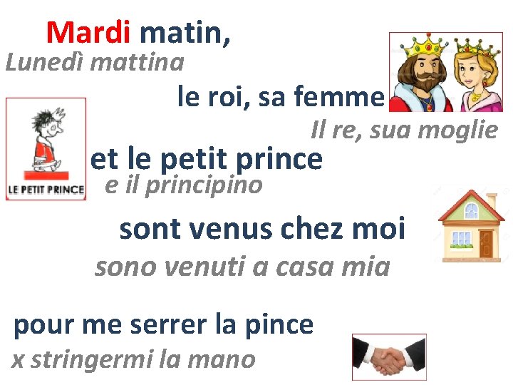 Mardi matin, Lunedì mattina le roi, sa femme Il re, sua moglie et le