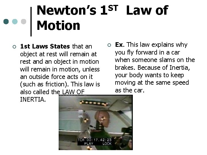 Newton’s 1 ST Law of Motion ¢ 1 st Laws States that an object
