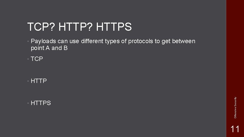 • Payloads can use different types of protocols to get between point A • Payloads can use different types of protocols to get between point A