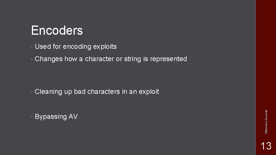• Used for encoding exploits • Changes how a character or string is • Used for encoding exploits • Changes how a character or string is