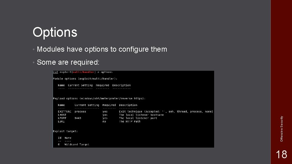 • Modules have options to configure them • Some are required: Offensive Security • Modules have options to configure them • Some are required: Offensive Security