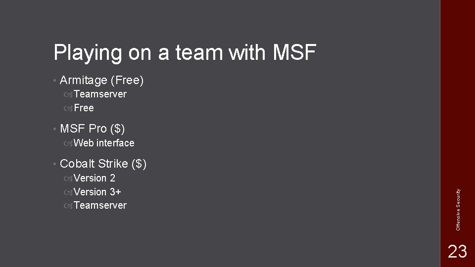 Playing on a team with MSF • Armitage (Free) Teamserver Free • MSF Pro Playing on a team with MSF • Armitage (Free) Teamserver Free • MSF Pro