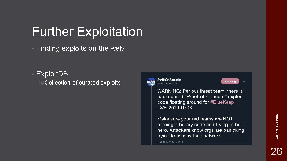 Further Exploitation • Finding exploits on the web • Exploit. DB Offensive Security Collection Further Exploitation • Finding exploits on the web • Exploit. DB Offensive Security Collection