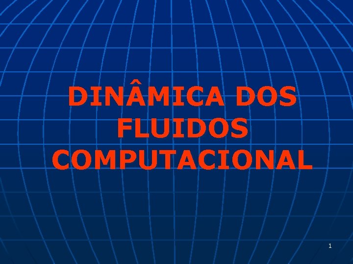 DIN MICA DOS FLUIDOS COMPUTACIONAL 1 