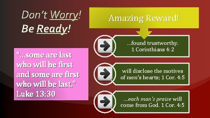 Don’t Worry! Be Ready! “Be dressed for “…some are last service who willand be