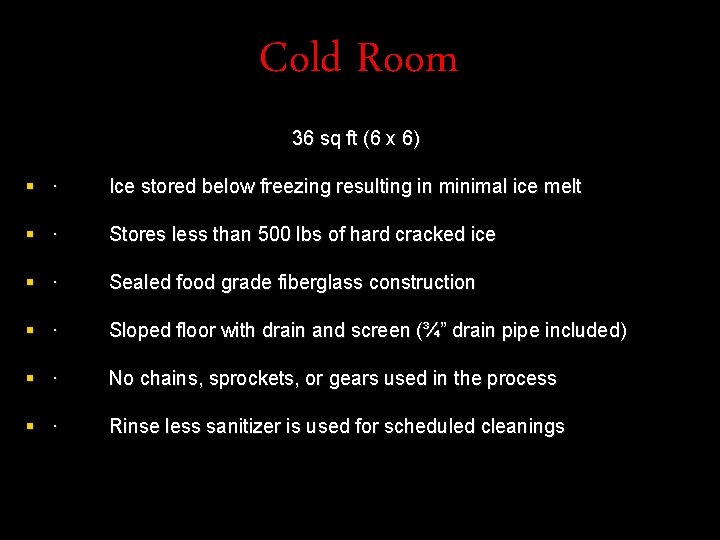 Cold Room 36 sq ft (6 x 6) § · Ice stored below freezing