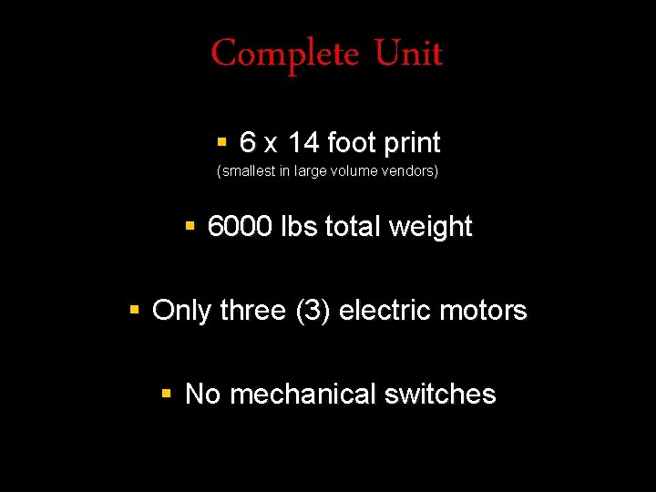 Complete Unit § 6 x 14 foot print (smallest in large volume vendors) §