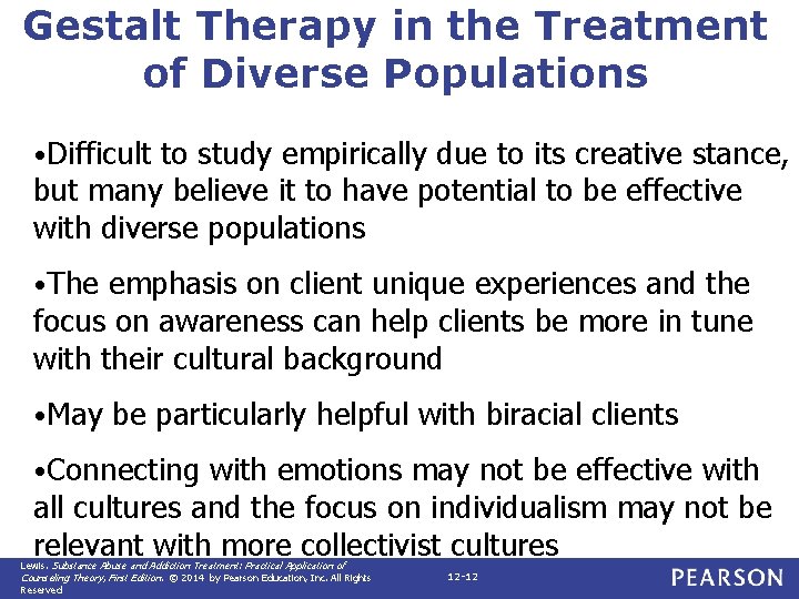Gestalt Therapy in the Treatment of Diverse Populations • Difficult to study empirically due