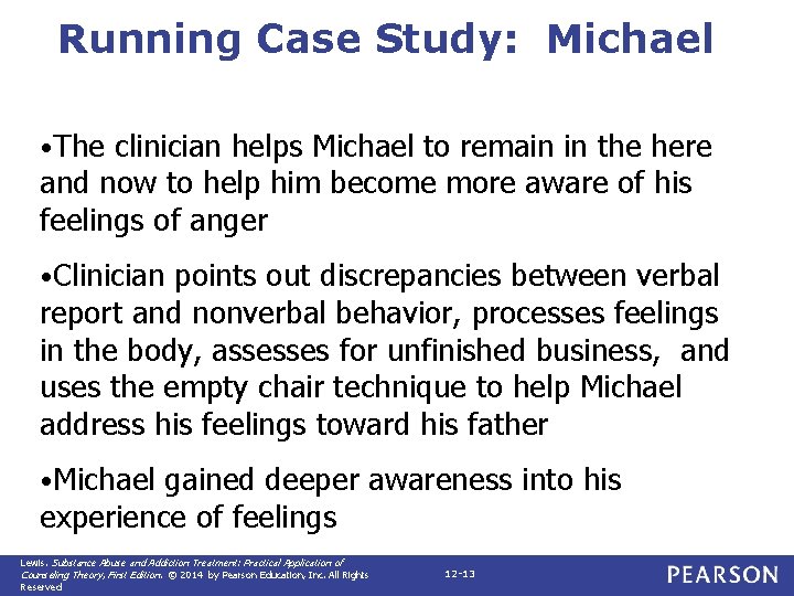 Running Case Study: Michael • The clinician helps Michael to remain in the here
