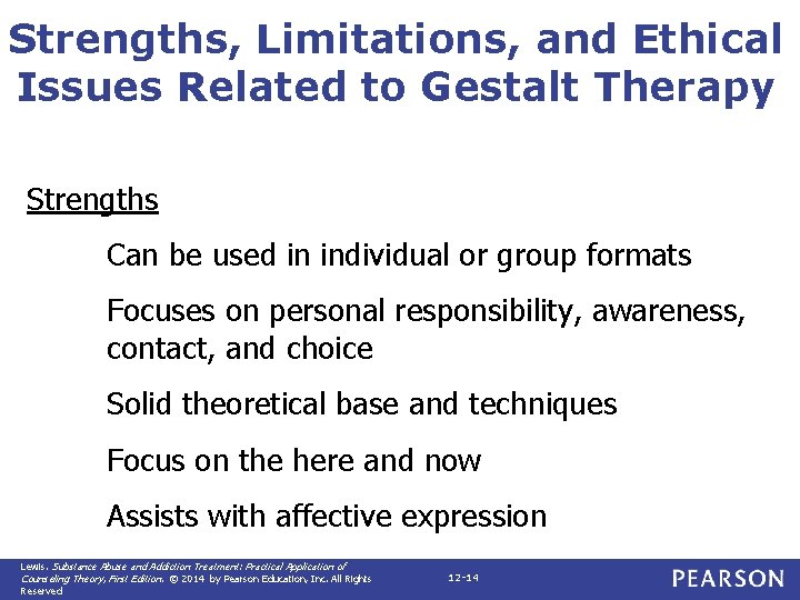 Strengths, Limitations, and Ethical Issues Related to Gestalt Therapy Strengths Can be used in