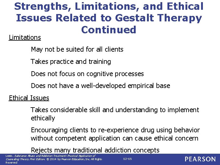 Strengths, Limitations, and Ethical Issues Related to Gestalt Therapy Continued Limitations May not be