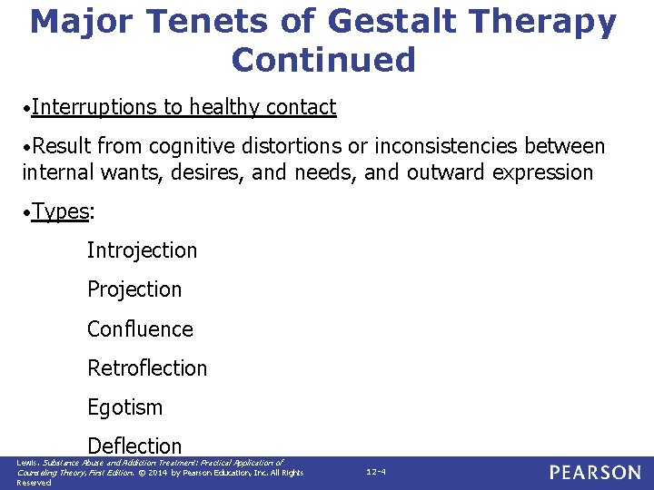 Major Tenets of Gestalt Therapy Continued • Interruptions to healthy contact • Result from