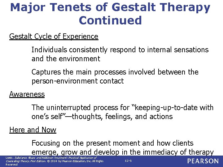 Major Tenets of Gestalt Therapy Continued Gestalt Cycle of Experience Individuals consistently respond to