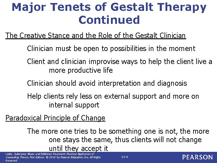 Major Tenets of Gestalt Therapy Continued The Creative Stance and the Role of the