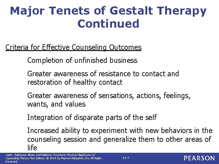 Major Tenets of Gestalt Therapy Continued Criteria for Effective Counseling Outcomes Completion of unfinished