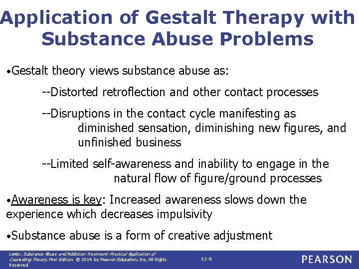 Application of Gestalt Therapy with Substance Abuse Problems • Gestalt theory views substance abuse