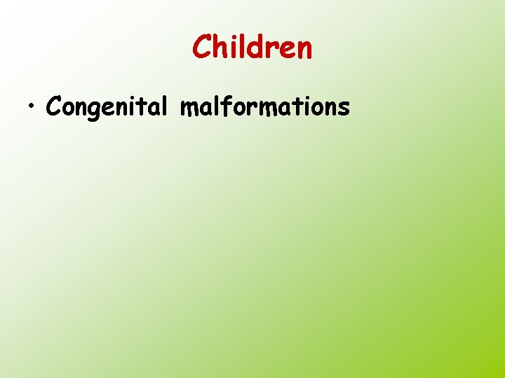 Children • Congenital malformations 