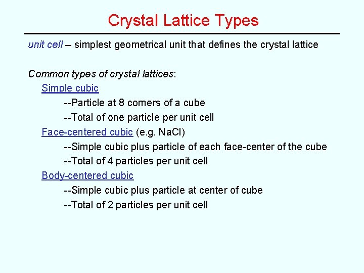 Crystal Lattice Types unit cell -- simplest geometrical unit that defines the crystal lattice Crystal Lattice Types unit cell -- simplest geometrical unit that defines the crystal lattice