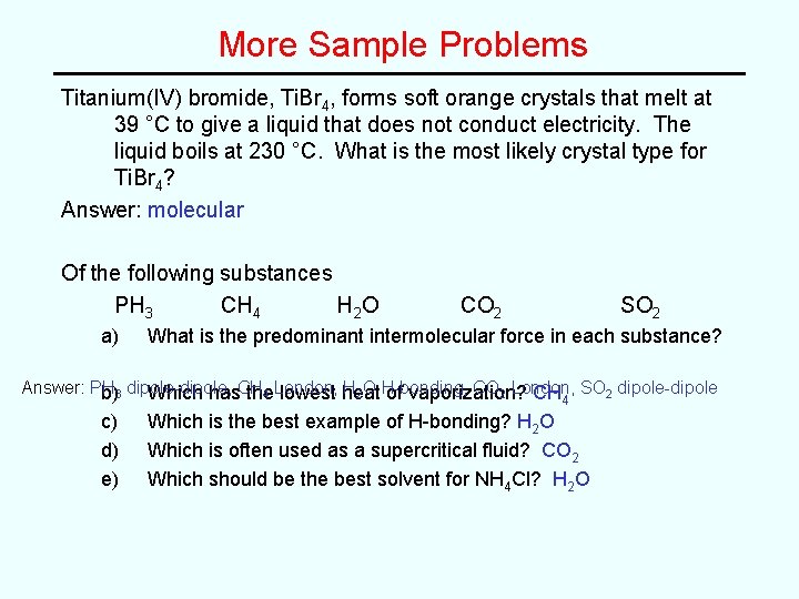 More Sample Problems Titanium(IV) bromide, Ti. Br 4, forms soft orange crystals that melt More Sample Problems Titanium(IV) bromide, Ti. Br 4, forms soft orange crystals that melt