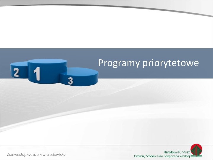 Programy priorytetowe Zainwestujmy razem w środowisko 