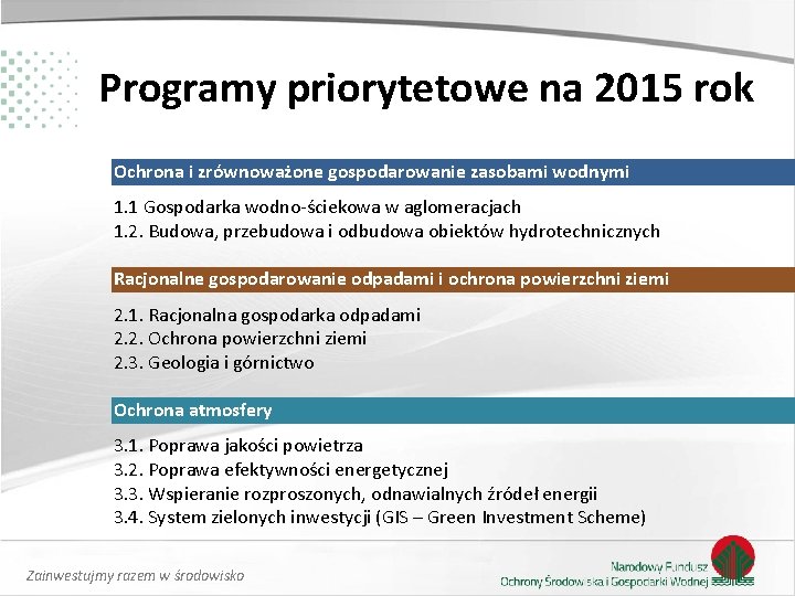 Programy priorytetowe na 2015 rok Ochrona i zrównoważone gospodarowanie zasobami wodnymi 1. 1 Gospodarka