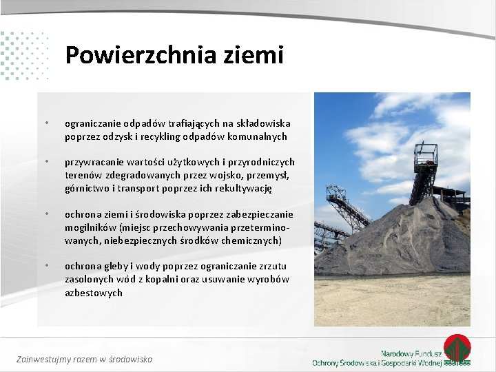 Powierzchnia ziemi • ograniczanie odpadów trafiających na składowiska poprzez odzysk i recykling odpadów komunalnych