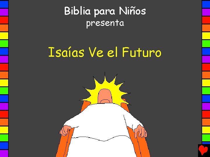 Biblia para Niños presenta Isaías Ve el Futuro 