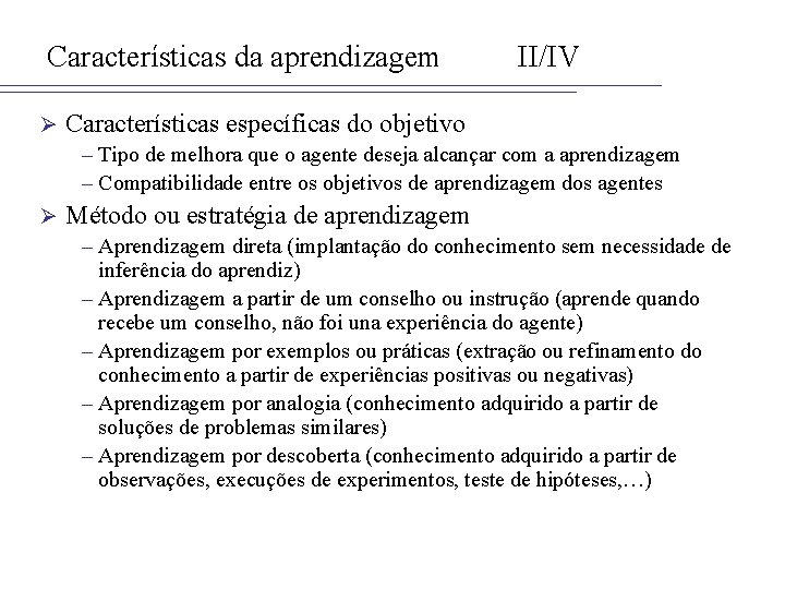 Características da aprendizagem Ø II/IV Características específicas do objetivo – Tipo de melhora que