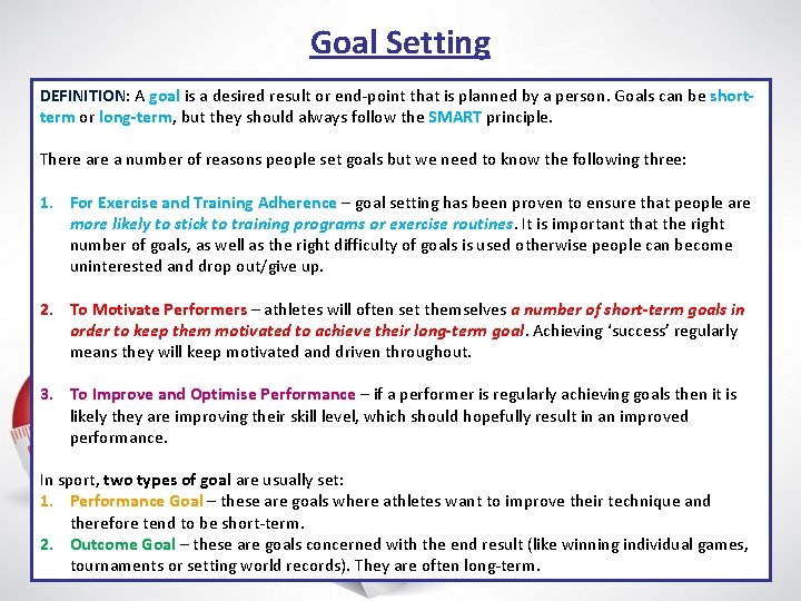 Goal Setting DEFINITION: A goal is a desired result or end-point that is planned