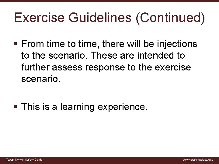 Exercise Guidelines (Continued) § From time to time, there will be injections to the