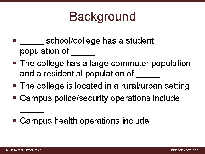 Background § _____ school/college has a student population of _____ § The college has