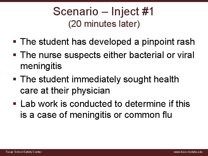 Scenario – Inject #1 (20 minutes later) § The student has developed a pinpoint