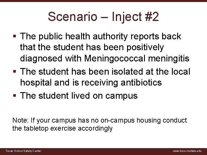 Scenario – Inject #2 § The public health authority reports back that the student
