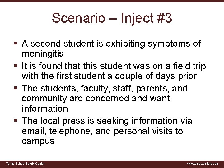 Scenario – Inject #3 § A second student is exhibiting symptoms of meningitis §